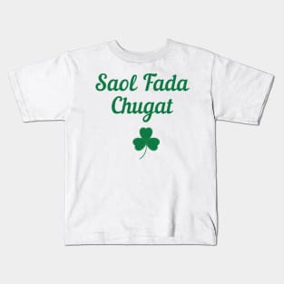 Irish Blessing Gift Irish Gaeilge Ireland Lover Gifts Saol Fada Chugat Kids T-Shirt